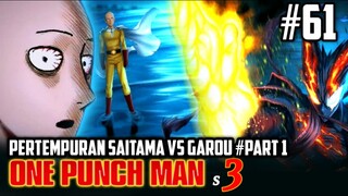 DUEL SAITAMA VS GAROU PART 1 - TINJU SAITAMA GA MEMPAN PADA GAROU - ONE PUNCH MAN SEASON 3 PART 37