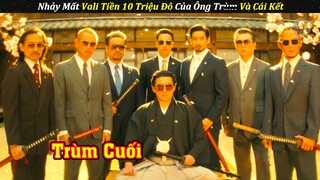 Nhảy Mất Vali Chứa 10 Triệu Đô Của Lão Đại Yang Hồ Và Cái Kết | Review Phim Hay