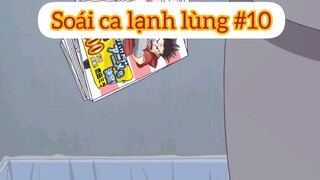 Soái ca lạnh lùng p10