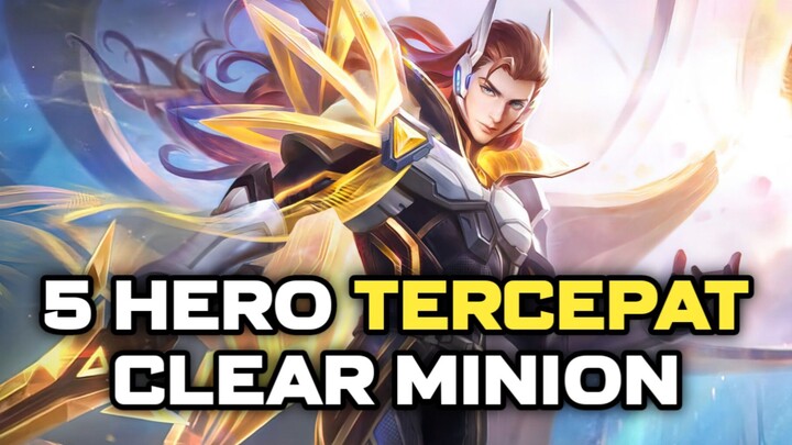 5 HERO TERCEPAT CLEAR MINION