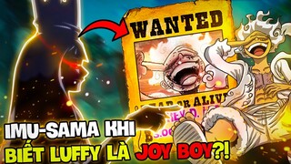 IMU-SAMA BẮT ĐẦU HÀNH ĐỘNG, VIVI LÀ MỤC TIÊU ĐẦU TIÊN?! | NẾU IMU-SAMA BIẾT LUFFY LÀ JOY BOY