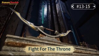 Fight For The Throne Episode 13-15 Sub Indo