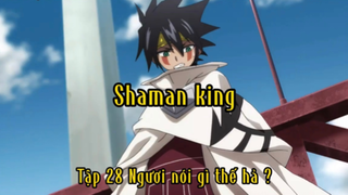 Shaman king_Tập 28 Ngươi nói gì đấy hả ?