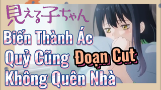 [Tôi Có Thể Nhìn Thấy Chúng] Đoạn Cut | Biến Thành Ác Quỷ Cũng Không Quên Nhà