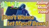 [The Fruit of Evolution]Anime Music Video | [Don't Wanna Let Myself Down] The song is so good
