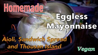 How to make EGGLESS MAYONNAISE, Aioli, Sandwich Spread, Thousand Island Dressing PLANT BASE | VEGAN