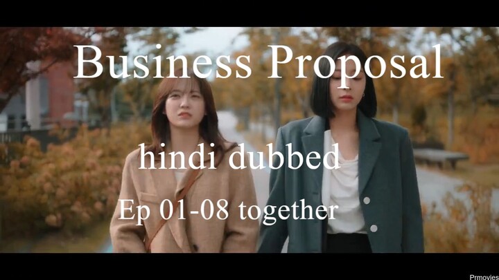 A.Business.Proposal.S1.Hindi.Dubbed.(Ep 01-08) together