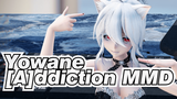 [A]ddiction Dance MMD | MMD / 1080P / 60FPS / Yowane