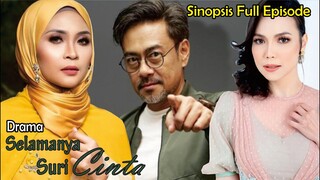 Sinopsis Drama Selamanya Suri Cinta Full Episode