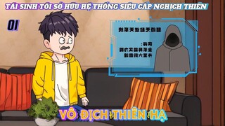 [ Tập 01 ] Tái sinh tôi sở hữu hệ thống siêu cấp nghịch thiên | Ngọc Đức Channel