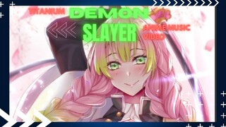 DEMON SLAYER (AMV)-TITANIUM