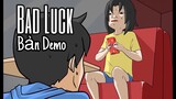Bad Luck Demo - Phim Hoạt Hình Số Nhọ