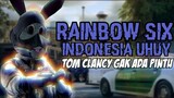 Rainbow Six : Siege Indonesia Uhuy - Tom Clancy's Gak Ada Pintu