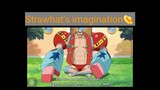 Strawhat's imagination 👒
