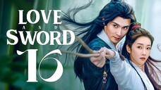 EP16 Love and Sword (2025)