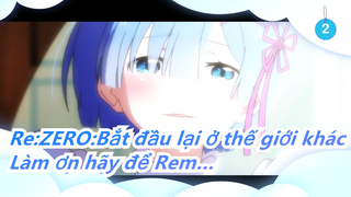 [Re:ZERO:Bắt đầu lại ở thế giới khác/MAD] Làm ơn hãy để Rem…ở Một Góc Trong Trái Tim Bạn_2