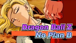 [Dragon Ball Z|AMV]No Plan B