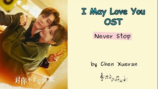 I May Love You OST (กับคุณไม่ใช่แค่ชอบ) | Never Stop