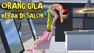 ADU KENTUT PART 29 [ORANG GILA E'EK DI SALON] || SAKURA SCHOOL SIMULATOR