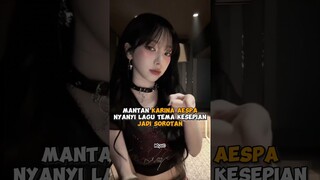 Mantan #karina #aespa nyanyi lagu tema kesepian jadi sorotan #shorts #kpop