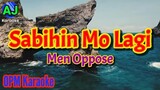 SABIHIN MO LAGI - Men Oppose | OPM KARAOKE HD