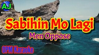 SABIHIN MO LAGI - Men Oppose | OPM KARAOKE HD