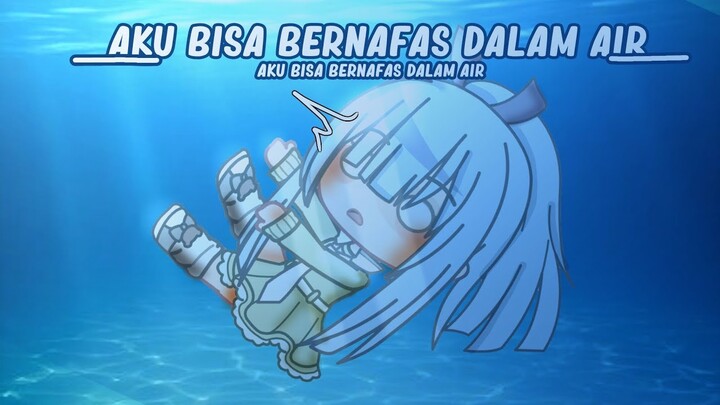 ☁️🧺Aku Bisa Bernafas Dalam Air☁️✨||GCMMIndonesia🍢