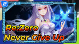 Re:Zero 
Never Give Up_2