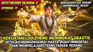 EPISODE 71 | APOTHEOSIS | LUO ZHENG MENGONSUMSI BUAH IMMORTAL MEMBUATNYA SEMAKIN TAK TERKALAHKAN