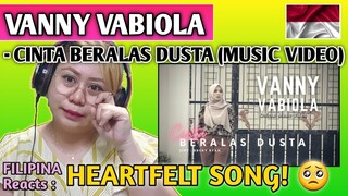 VANNY VABIOLA - CINTA BERALAS DUSTA (MUSIC VIDEO) || FILIPINA REACTS