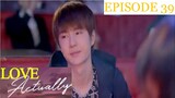 Love Actually Episode 39 Tagalog Dubbed