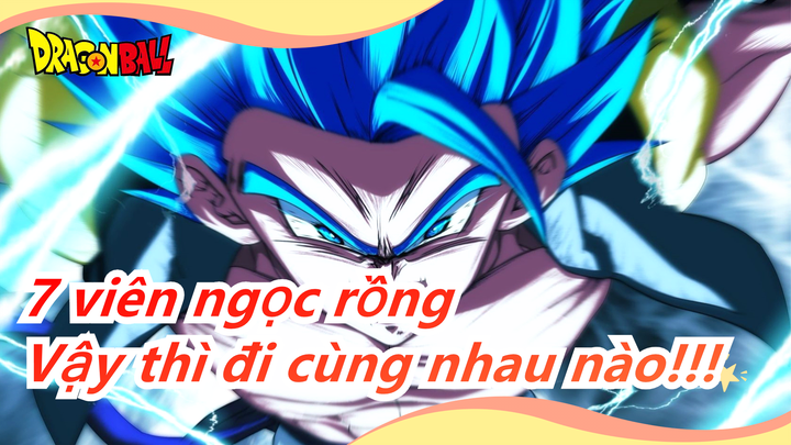 7 viên ngọc rồng|[Hoành tráng! Siêu Broly]Gogeta: Vậy thì đi cùng nhau nào!!!