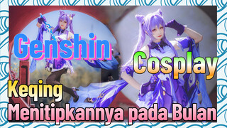 [Genshin, COSPLAY] Keqing "Menitipkannya pada Bulan"