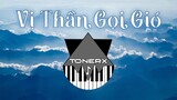 Vị Thần Gọi Gió (ToneRx Remix) - Mons (ft.TMinx)