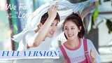 🇨🇳 We Fall In Love (2023) Mini Drama Full Version (Eng Sub)
