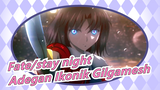 [Fate/stay night/Epik] Adegan Ikonik Gilgamesh