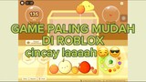 GAME PALING MUDAH DI ROBLOX?!!😎😏