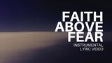 Feast Worship - Faith Above Fear - Instrumental Lyric Video