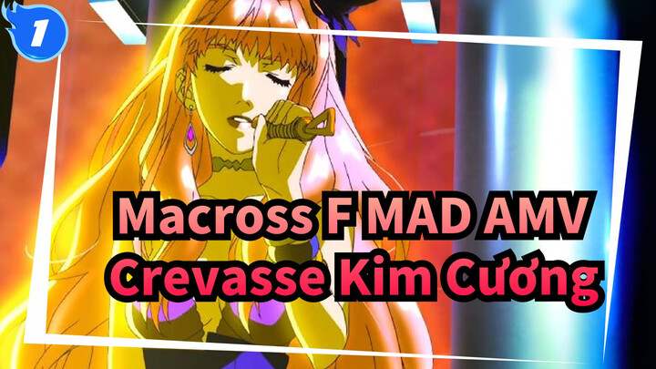 [Macross F/Crevasse Kim Cương]Gặp gỡ bạn với ngôi sao tỏa sáng,cho tôi một cuộc sống mới_1