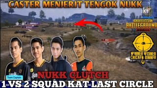 Caster Menjerit Kagum Tengok Aksi Clutch Nukk Last Circle | pubg Mobile