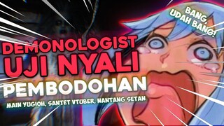 Demonologist Indonesia - Uji Nyali Pembodohan