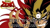 ZENKI Episode 51 Final Episode