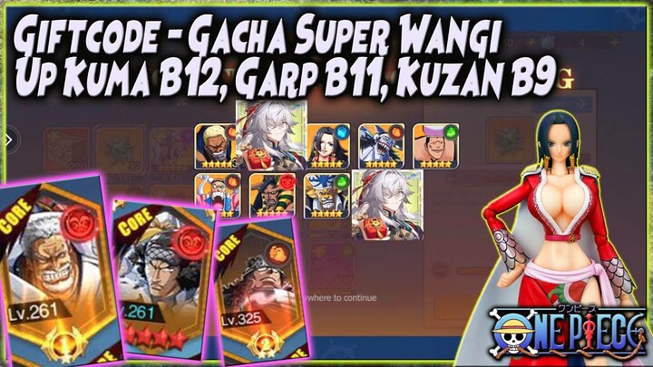 GIFTCODE | GACHA WANGI | UP GARP B11, KUMA B12, KUZAN B9 😘 One Piece New World Vigour Voyage