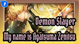 Demon Slayer|My name is Agatsuma Zenitsu_1