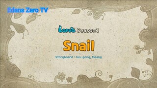 Larva 1 (Ep 9) Snail #Larva1