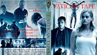 The Vatican Tapes 2015 FULL MOVIE