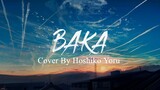 あれくん (Alekun) - ばーか。(Baka) - Cover By Hoshiko Yoru ( Short Ver )
