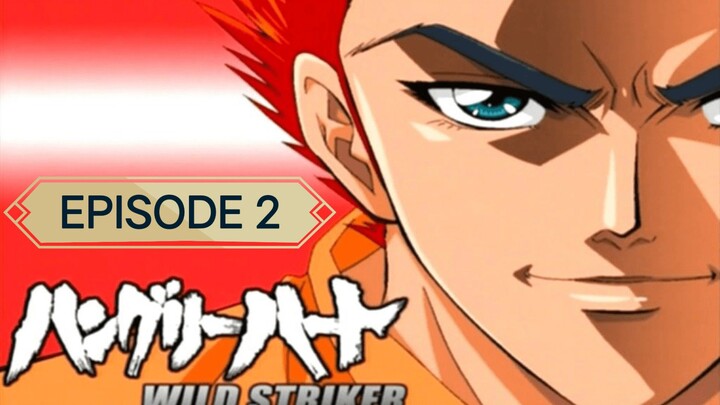 WILD STRIKER EPISODE 2