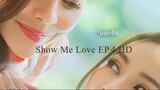 Show Me Love EP.4 HD SUB SPANISH