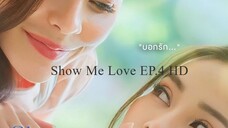 Show Me Love EP.4 HD SUB SPANISH